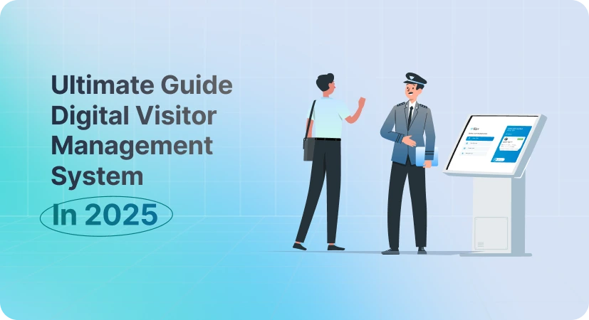 The Ultimate 2025 Guide to Digital Visitor Management Systems